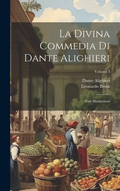 Könyv La Divina Commedia Di Dante Alighieri: Con Illustrazioni; Volume 3 Leonardo Bruni