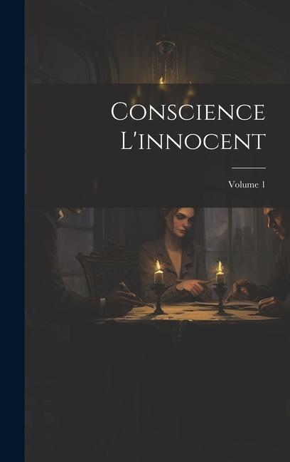 Knjiga Conscience L'innocent; Volume 1 Anonymous