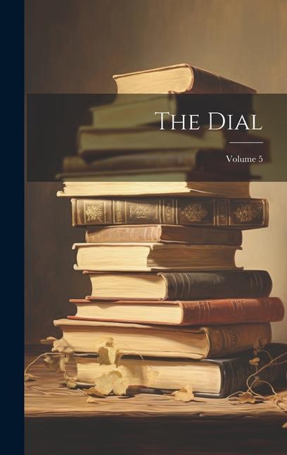 Knjiga The Dial; Volume 5 Anonymous