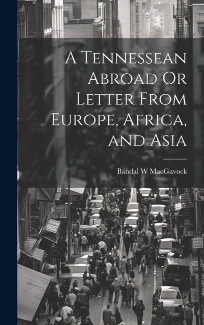 Buch A Tennessean Abroad Or Letter From Europe, Africa, and Asia Bandal W MacGavock