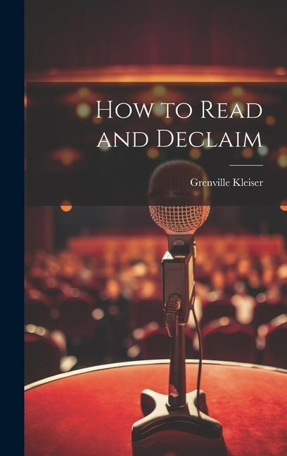 Knjiga How to Read and Declaim Grenville Kleiser