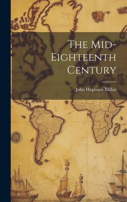 Knjiga The Mid-Eighteenth Century John Hepburn Millar