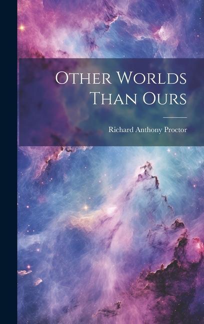 Knjiga Other Worlds Than Ours Richard Anthony Proctor