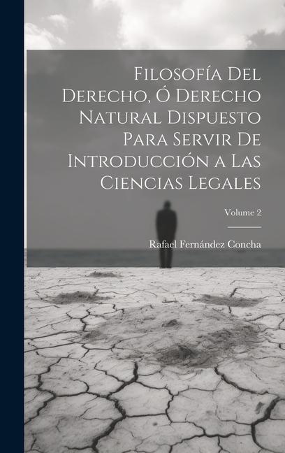 Kniha Filosofía Del Derecho, Ó Derecho Natural Dispuesto Para Servir De Introducción a Las Ciencias Legales; Volume 2 