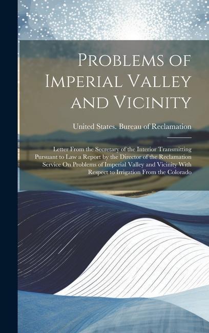 Книга Problems of Imperial Valley and Vicinity: Letter From the Secretary of the Interior Transmitting Pursuant to Law a Report by the Director of the Recla 