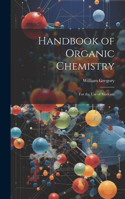 Kniha Handbook of Organic Chemistry: For the Use of Students 