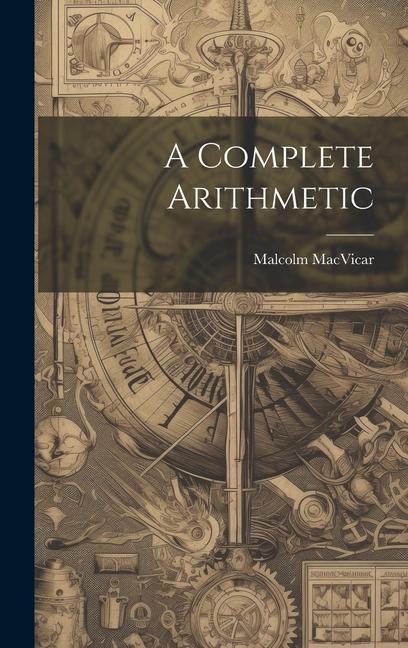 Knjiga A Complete Arithmetic Malcolm MacVicar