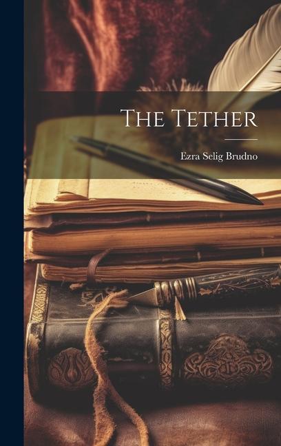 Knjiga The Tether Ezra Selig Brudno