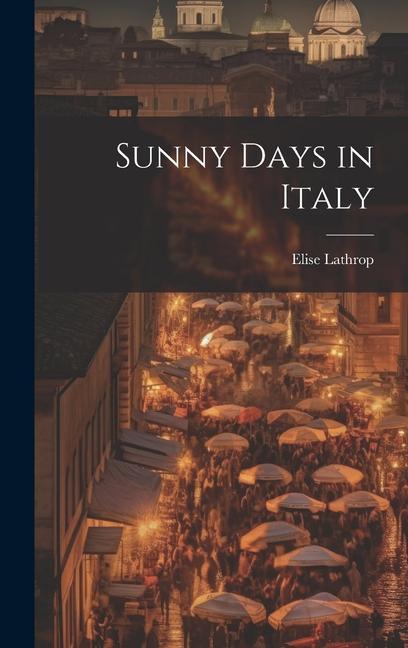 Boek Sunny Days in Italy Elise Lathrop