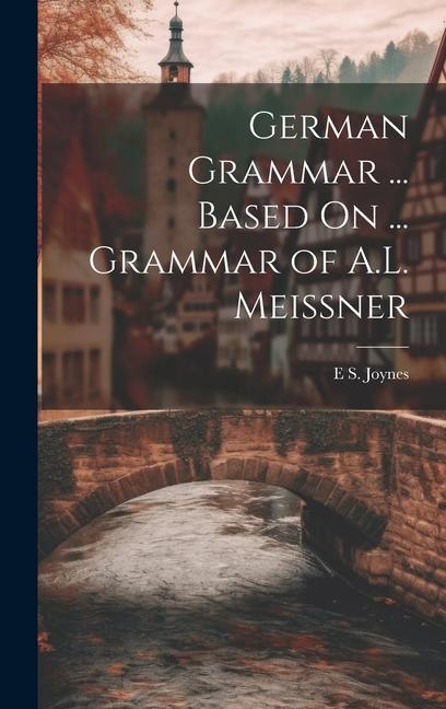 Buch German Grammar ... Based On ... Grammar of A.L. Meissner E S. Joynes