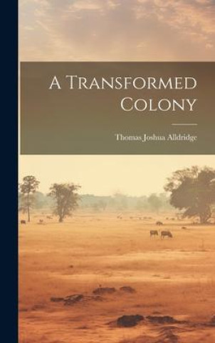 Buch A Transformed Colony Thomas Joshua Alldridge