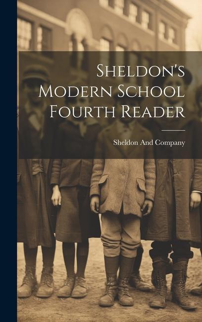 Boek Sheldon's Modern School Fourth Reader Sheldon And Company