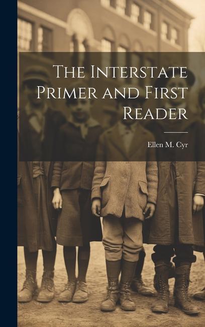 Book The Interstate Primer and First Reader Ellen M. Cyr