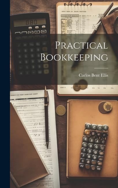 Knjiga Practical Bookkeeping Carlos Bent Ellis