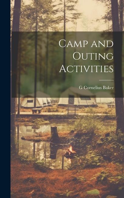Knjiga Camp and Outing Activities G Cornelius Baker