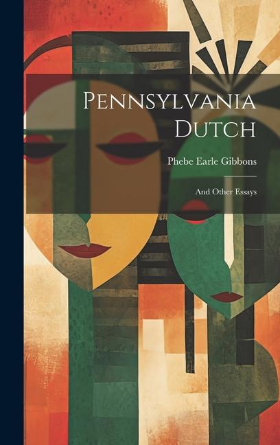 Buch Pennsylvania Dutch: And Other Essays Phebe Earle Gibbons