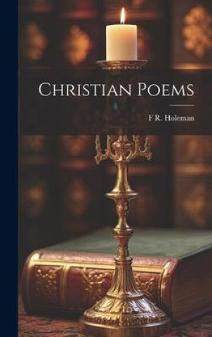 Knjiga Christian Poems F R. d. 1913 Holeman