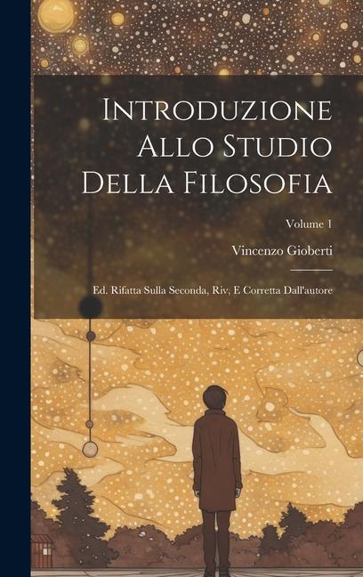 Buch Introduzione Allo Studio Della Filosofia: Ed. Rifatta Sulla Seconda, Riv, E Corretta Dall'autore; Volume 1 Vincenzo Gioberti