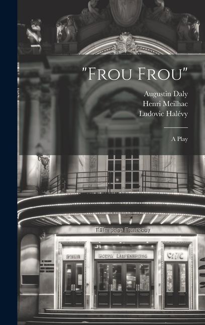 Knjiga "Frou Frou"; a Play Ludovic Halévy