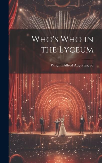 Buch Who's who in the Lyceum Alfred Augustus 1842-1924 [... Wright