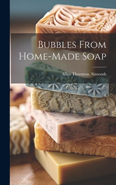 Buch Bubbles From Home-made Soap Allan Thornton. [from old ca... Simonds