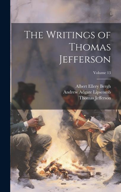 Buch The Writings of Thomas Jefferson; Volume 13 Albert Ellery Bergh