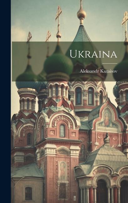 Knjiga Ukraina Aleksandr Kutaisov