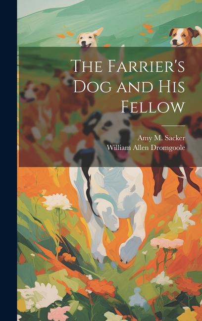 Knjiga The Farrier's dog and his Fellow Amy M. Sacker