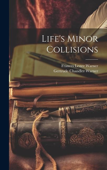 Knjiga Life's Minor Collisions Gertrude Chandler Warner
