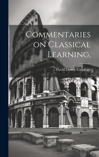 Knjiga Commentaries on Classical Learning, David Henry Urquhart