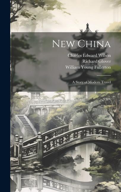 Könyv New China: A Story of Modern Travel Richard Glover