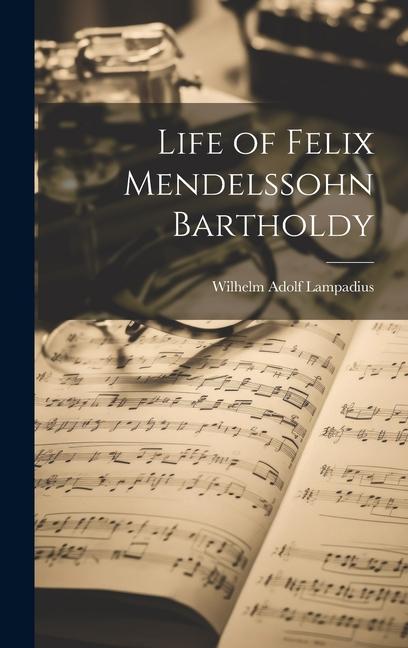 Book Life of Felix Mendelssohn Bartholdy 