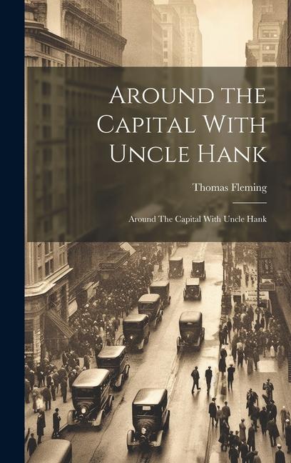 Buch Around the Capital With Uncle Hank: Around The Capital With Uncle Hank Thomas Fleming