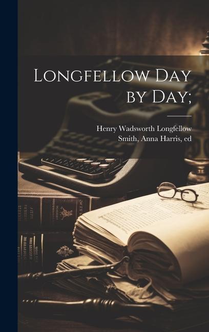 Knjiga Longfellow day by day; Anna Harris Smith