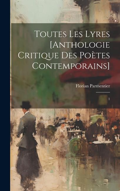Buch Toutes les lyres [anthologie critique des po?tes contemporains]: 1 Florian Parmentier