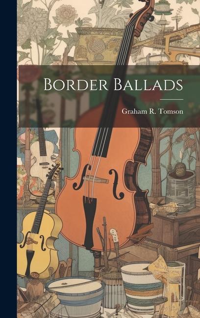 Book Border Ballads Graham R. Tomson