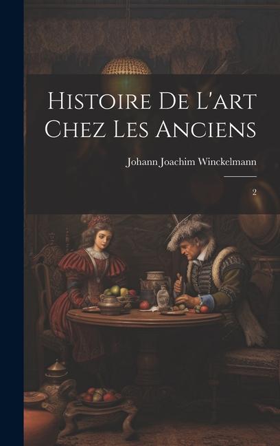 Buch Histoire de l'art chez les anciens: 2 Johann Joachim Winckelmann