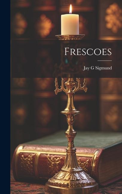 Kniha Frescoes Jay G Sigmund