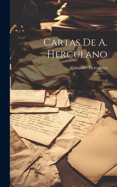 Knjiga Cartas de A. Herculano: 2 Alexandre Herculano