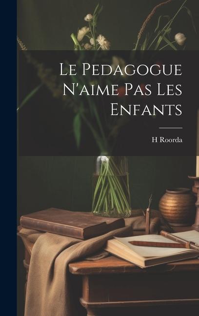 Knjiga Le pedagogue n'aime pas les enfants H Roorda