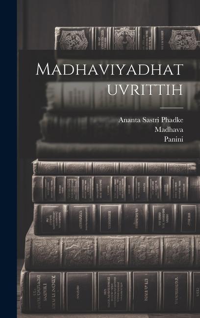 Kniha Madhaviyadhatuvrittih D. Madhava