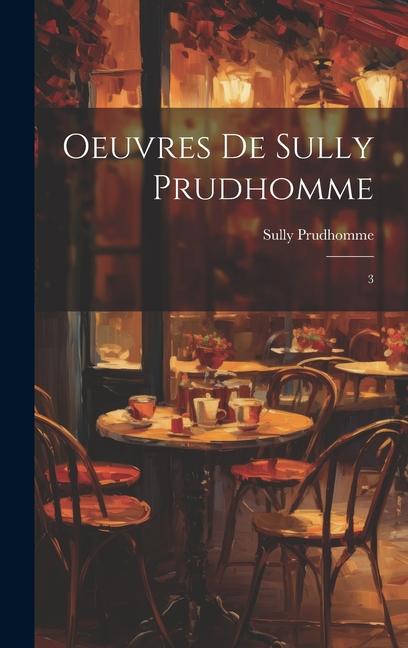 Buch Oeuvres de Sully Prudhomme: 3 1839-1907 Sully Prudhomme