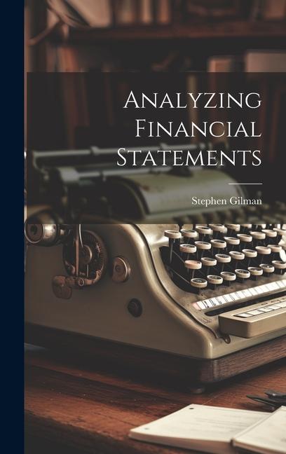 Book Analyzing Financial Statements Stephen Gilman