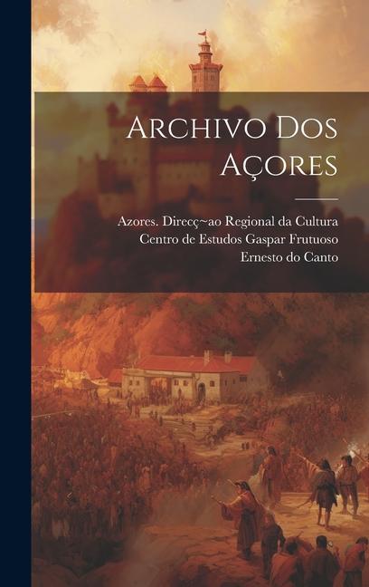 Libro Archivo Dos Açores Azores Direcç Ao Regional Da Cultura