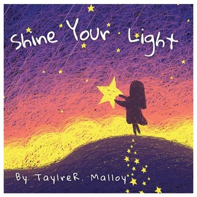 Knjiga Shine Your Light Taylre R. Malloy