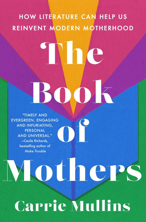 Книга The Book of Mothers: How Literature Can Help Us Reinvent Modern Motherhood 