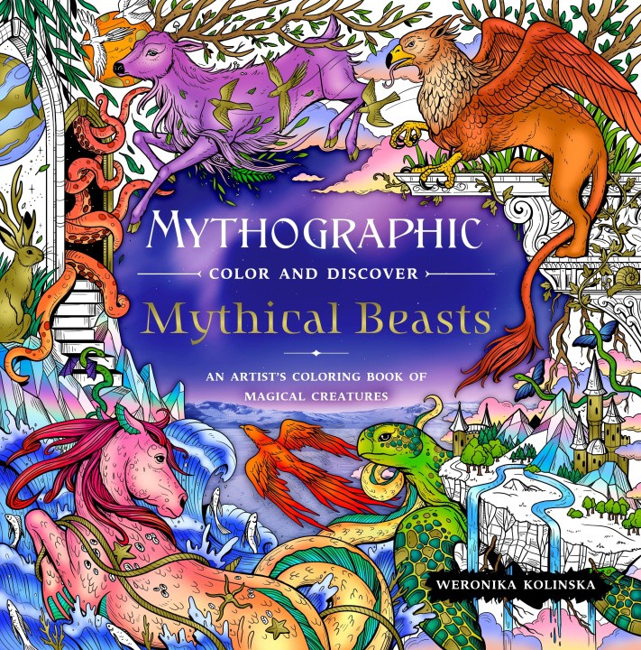Książka Mythographic Color and Discover: Mythical Beasts: An Artist's Coloring Book of Magical Creatures 