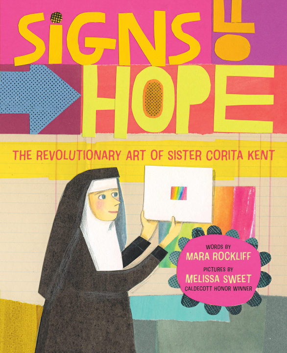 Könyv Signs of Hope: The Revolutionary Art of Sister Corita Kent Melissa Sweet
