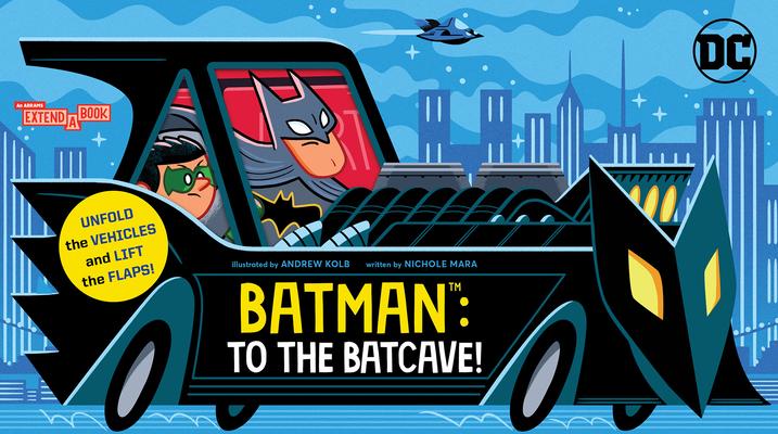 Kniha Batman: To the Batcave! (an Abrams Extend-A-Book) Andrew Kolb