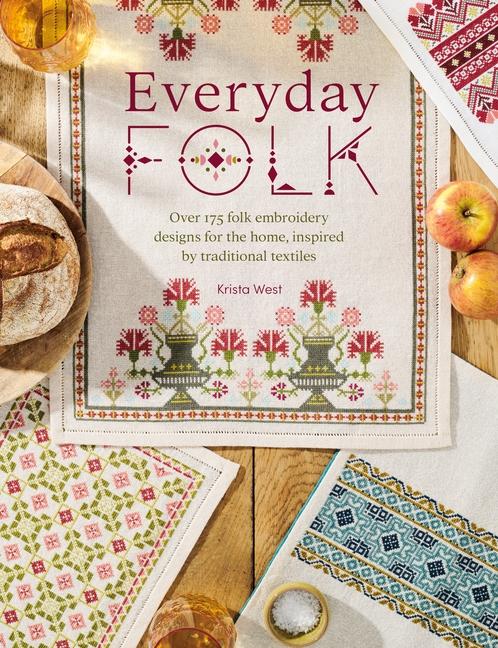 Kniha Everyday Folk: Over 175 Folk Embroidery Designs for the Home, Inspired by Traditional Textiles 